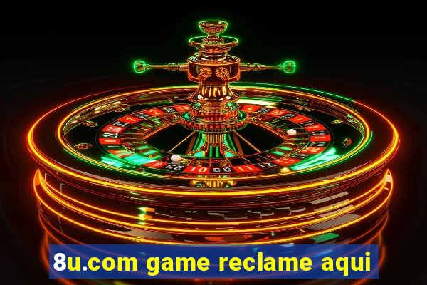 8u.com game reclame aqui